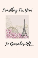 Something For You!: To Remember All...