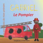 Gabriel le Pompier: Les aventures de mon prénom