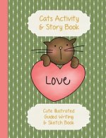 Cats Activity & Story Book: Kitty Peach Heart on Green - Cute Illustrated Guided Writing & Sketch Book 8.5 x 11 - 100 pages To Draw & Write - Glos