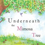 Underneath the Mimosa Tree: second edition