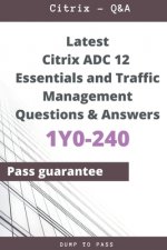 Latest Citrix ADC 12 Essentials and Traffic Management 1Y0-240 Questions and Answers