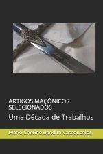 Artigos Maçônicos Selecionados: Uma Década de Trabalhos