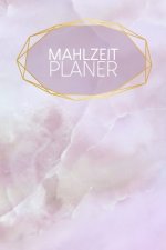 Mahlzeitplaner: Essensplaner - Zum Ausfüllen - 120 Seiten - Wochenübersicht - Mahlzeiten - Menü - Kochplaner - Frühstück Mittagessen A