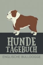 Hundetagebuch Englische Bulldogge: Das Buch für deinen Hund, zum Eintragen und ausfüllen. Eintragebuch für Hundebesitzer