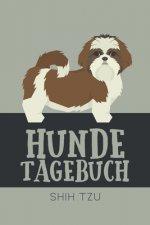 Hundetagebuch Shih Tzu: Das Buch für deinen Hund, zum Eintragen und ausfüllen. Eintragebuch für Hundebesitzer
