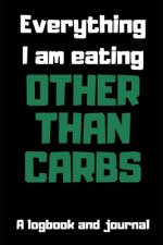 Everything I am Eating Other Than Carbs