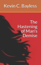 Hastening of Man's Demise