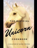 The official Unicorn cookbook: A collection of savory recipes