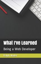 What I've Learned: Being a Web Developer