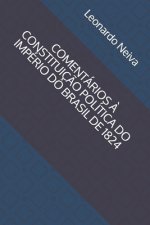 Comentarios A Constituicao Politica Do Imperio Do Brasil de 1824