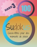 100 Sudokus: Casse-T?tes pour des moments de plaisir