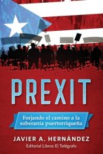 Prexit: Forjando el camino a la soberanía puertorrique?a