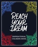 Reach Your Dream inspirational coloring book: Creative Mandala pages/60 pages/8/10, Soft Cover, Matte Finish/Motivating Sweary Words