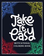 Take It Eazy motivational coloring book: Color and write your daily motivational word/60 pages/8/10, Soft Cover, Matte Finish/Motivating Sweary Words