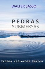 Pedras Submersas: Frases, Reflex?es e textos