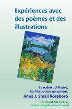 Expériences avec des po?mes et des illustrations: La poésie qui illustre/ Les illustrations qui parlent