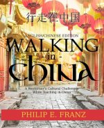 Walking In China: A Westerner's Culturnal Challanges While Teaching In China