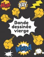 Bande dessinée vierge: pour dessiner vos propres bandes dessinées 130 pages