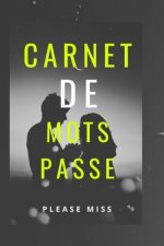 Carnet de Mots de Passe: please miss