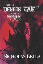 Demon Gate Series Volume Three: Episodes: Chance, Havoc and Mayhem