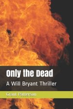 Only the Dead