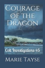 Courage of the Dragon: Colt Investigations #5