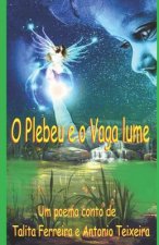 O Plebeu e o Vaga Lume: A Rainha Vaga lume