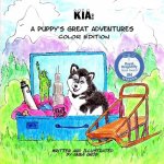 Kia: A Puppy's Great Adventures: Color Edition