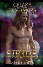 Sirius: Book Seven in the Galaxy Gladiators Alien Abduction Romance Series