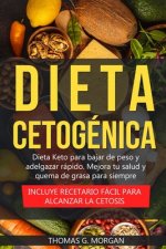 Dieta Cetogénica - Dieta Keto para bajar de peso y adelgazar rápido - Mejora tu salud y quema de grasa para siempre ( Incluye recetario fácil para alc