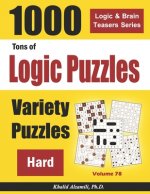 Tons of Logic Puzzles: 1000 Hard Variety Puzzles