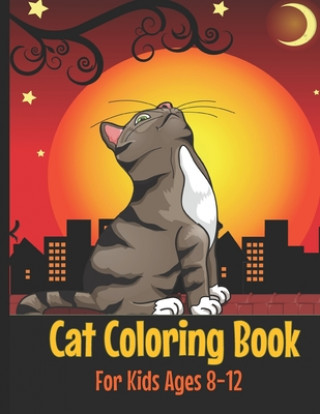 Cat Coloring Book: Cute Cat Coloring Book for Kids Ages 8-12 (Creative Coloring Corner)(Brožovaná)