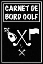 Carnet de Bord Golf: Cahier de notes pour un passionné de golf - Livret de suivi statistique de score de golf avec tableaux - Carnet d'entr