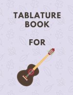 Tablature Book For Guitar: Guitar Tab Book For Kids And Adults, Birthday Gift, 150pages, 