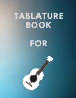 Tablature Book For Guitar: Guitar Tab Book For Kids And Adults, Birthday Gift, 150pages, 