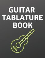 Guitar Tablature Book: Guitar Tab Book For Kids And Adults, Birthday Gift, 150pages, 