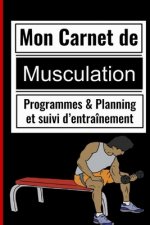 Mon Carnet de Musculation - Programmes & Planning et suivi d'entraînement: Planifiez vos Routines, Notez vos objectifs - 190 Pages personnalisées ? re