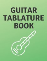 Guitar Tablature Book: Guitar Tab Book For Kids And Adults, Birthday Gift, 150pages, 
