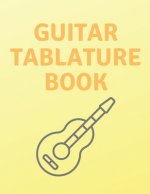 Guitar Tablature Book: Guitar Tab Book For Kids And Adults, Birthday Gift, 150pages, 