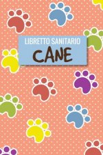 Libretto Sanitario Cane: Libretto sanitario cane, Dimensioni perfette da trasportare 15x23 cm, 74 Pagine