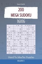 Mega Sudoku - 200 Hard to Master Puzzles 16x16 vol.11