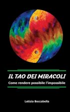 Il Tao dei miracoli: Come rendere possibile l'impossibile