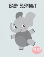 Baby Elephant For Kids: Amazing Animal Coloring book Great Gift for Boys & Girls, Ages 4-8