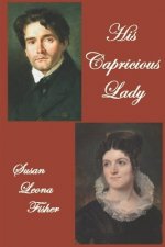 His Capricious Lady: A Regency romance