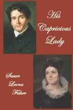 His Capricious Lady: A Regency romance