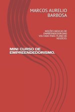 Mini Curso de Empreendedorismo.: Noç?es Básicas de Empreendedorismo Voltado Para Plano de Negócio.