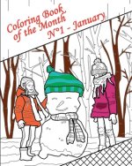 Coloring Book of the Month - N°1 January: 25 Adult Coloring Pages: images with quotes, winter, landscapes, mandalas, animals and snowmen