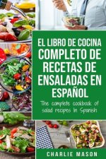 libro de cocina completo de recetas de ensaladas En espanol/ The complete cookbook of salad recipes In Spanish