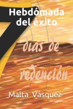 hebdómada del éxito: 7 días de redención
