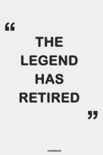 The Legend Has Retired: Retirement Gift Idea for Men, Women Thoughtful Unique Funny gift for Retirees, Teachers, Coworkers, Nurses, Cops..